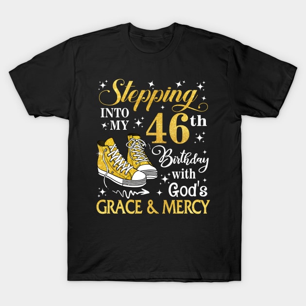 Stepping Into My 46th Birthday With God's Grace & Mercy Bday T-Shirt by MaxACarter